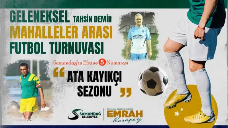 SAMANDAĞ BELEDİYESİ GELENEKSEL MAHALLELER ARASI TAHSİN DEMİR... 