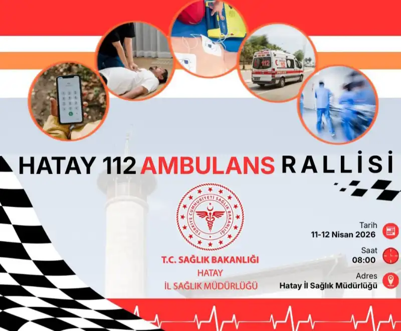 HATAY’DA 112 AMBULANS RALLİSİ DÜZENLENECEK! 