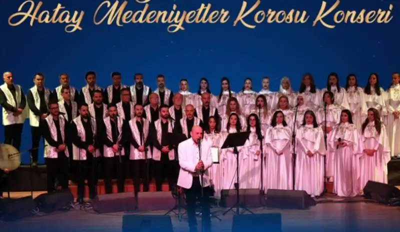 HATAY MEDENİYETLER KOROSU TÜRKİYE YÜZYILINDA KARDEŞLİK KONSERİ! 